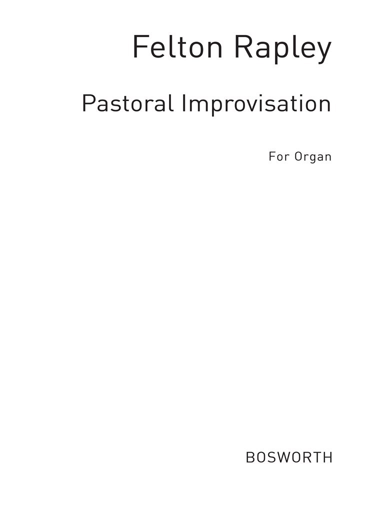 Felton Rapley: Pastoral Improvisation For Organ